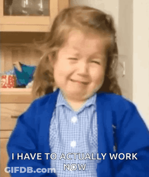 Kid Crying Actually Have Work Now GIF