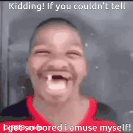 Kid Funny Face Kidding If You Couldn't Tell I Get So Bored GIF
