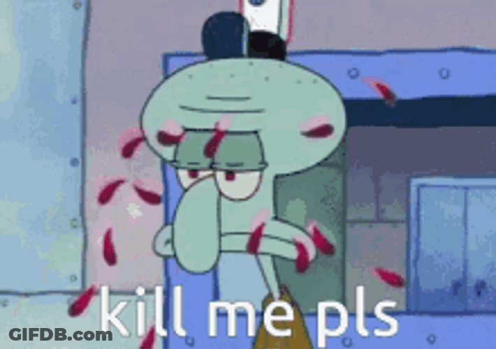 Kill Me Please Squidward Spongebob Squarepants GIF