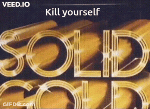 Kill Yourself Solid Gold Sign GIF