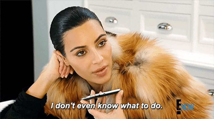 Kim K I Dont Know What To Do GIF
