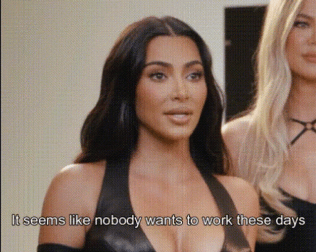 Kim Kardashian Nobody Works GIF