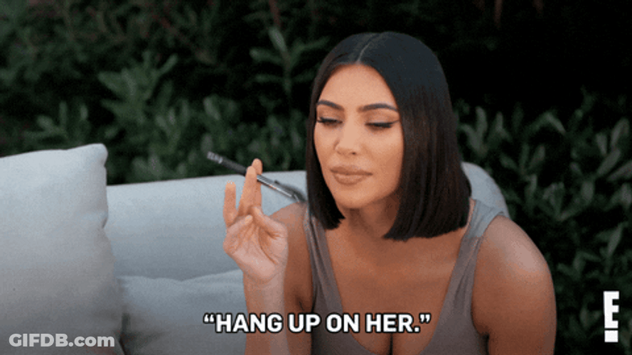 Kim Kardashian Telling Someone To Hang Up Phone GIF