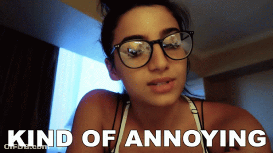 Kind Of Annoying GIF