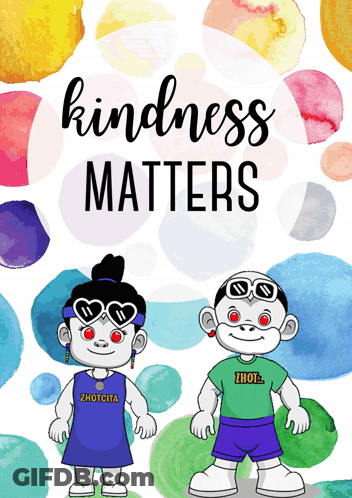 Kindness Matters Poster With Two Characters GIF