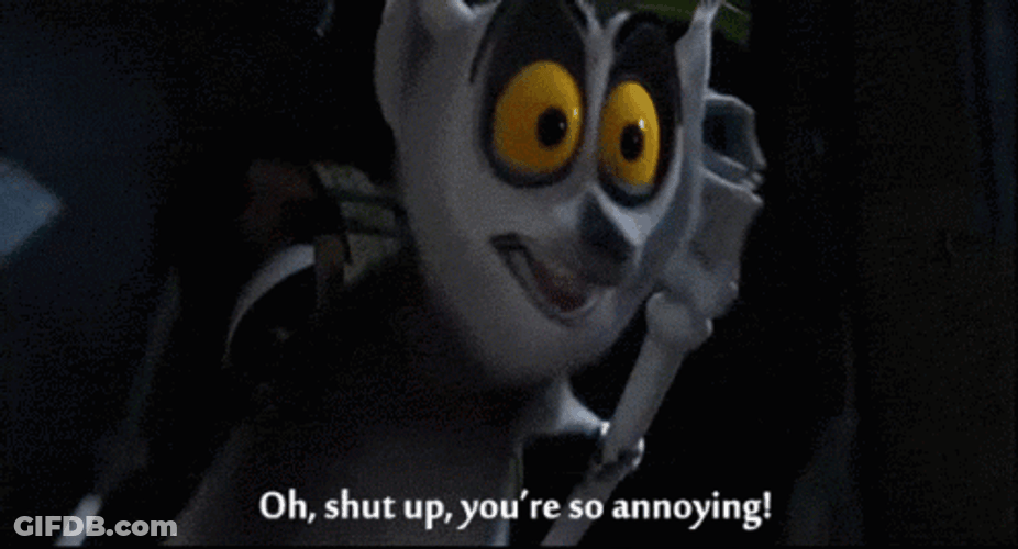 King Julien Shut Up You're Annoying GIF