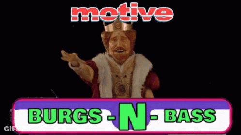 King Motive Burgs-N-Bass GIF
