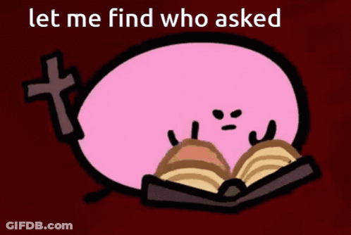 Kirby Reading Bible Saying Let Me Find Who Asked GIF