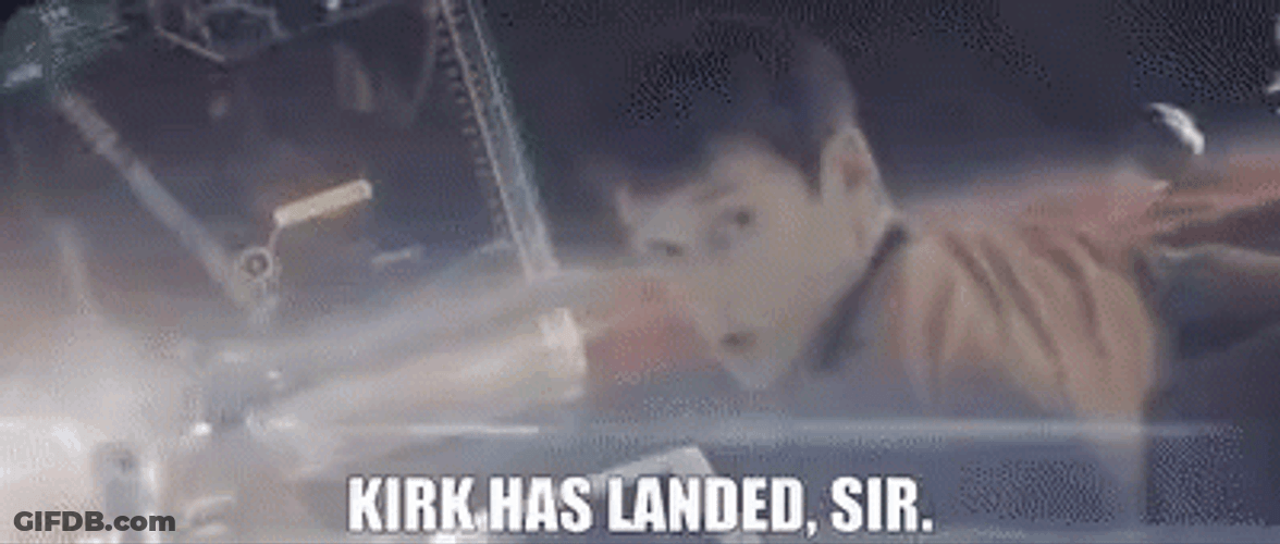 Kirk Has Just Landed GIF