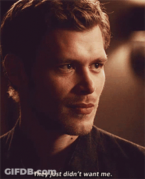 Klaus Mikaelson They Just Didnt Want Me GIF