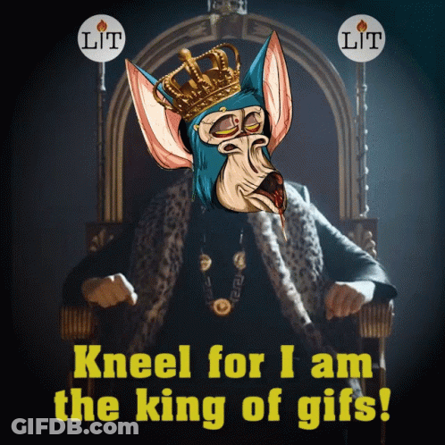 Kneel For I Am The King Of Gifs Written In Yellow GIF