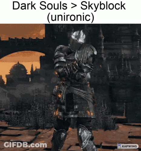 Knight Dark Souls > Skyblock Unironic GIF