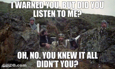 Knights Hiding In Cave Saying I Warned You But Did You Listen GIF