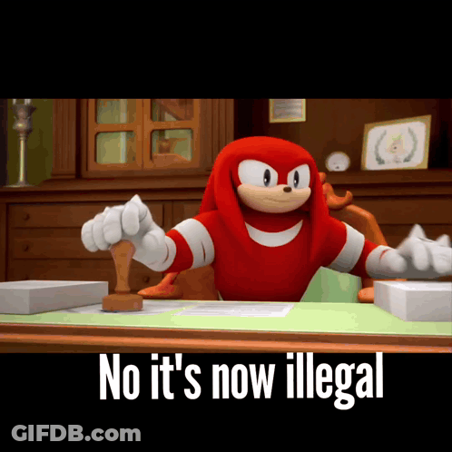 Knuckles Stamping Document Saying No It's Now Illegal GIF