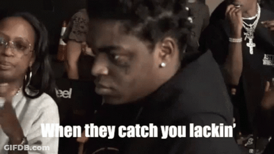 Kodak Black When They Catch You Lackin' GIF