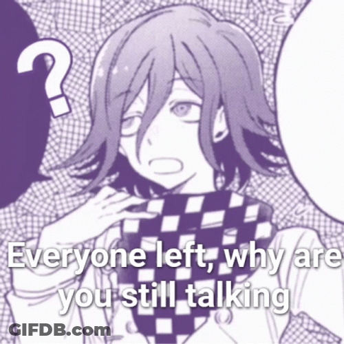 Kokichi Everyone Left Why You Still Talking GIF