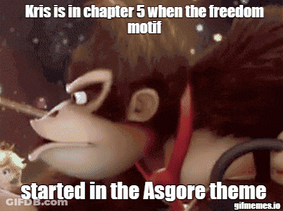 Kris Is In Chapter 5 When The Freedom Motif Started In The Asgore Theme Gifmemes.io GIF