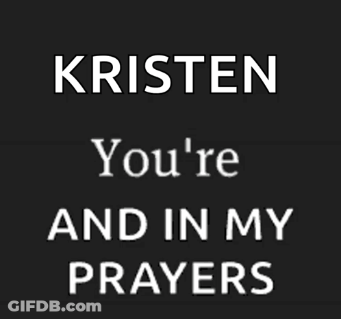 Kristen Mind And In My Prayers On A Black Background GIF