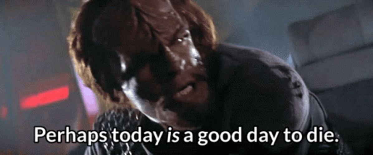 Kruge Today Was A Good Day To Die GIF
