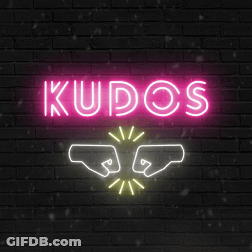Kudos Keep Up The Great Work GIF