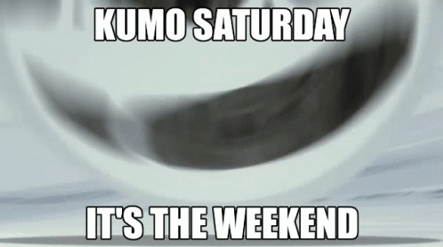 Kumo Saturday Its The Weekend GIF