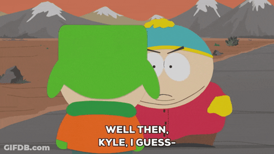 Kyle Broflovski Well Then I Guess GIF