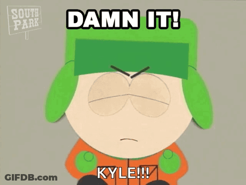 Kyle From South Park Says " Damn It Kyle " GIF