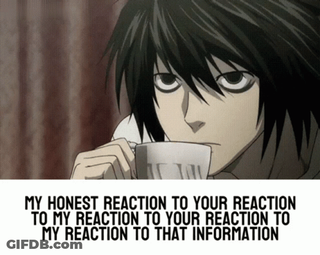 L Death Note My Honest Reaction GIF
