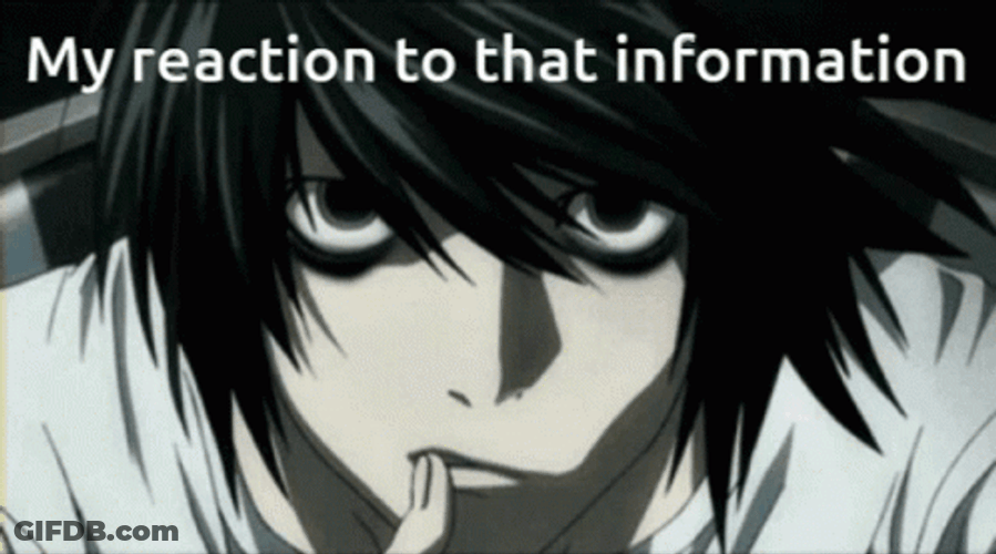 L Death Note My Reaction To That Information GIF