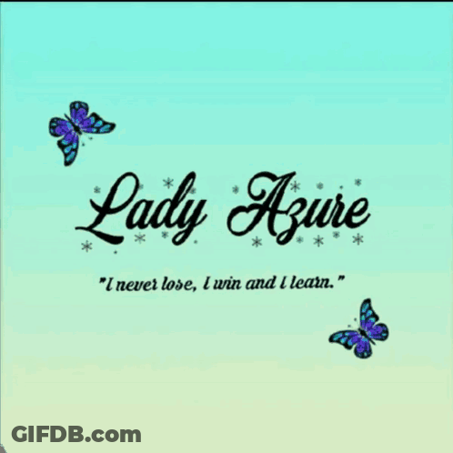 Lady Azure I Never Lose I Win And I Learn GIF