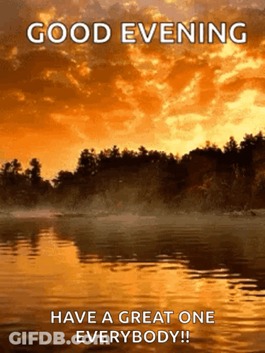 Lake With Good Evening Have A Great One Everybody GIF