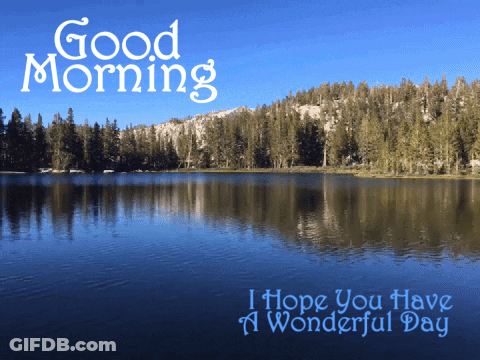 Lake With Good Morning I Hope You Have A Wonderful Day GIF