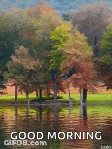 Lake With Trees Saying Good Morning GIF