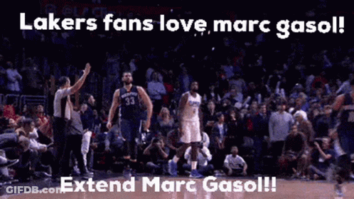Lakers Fans Love Marc Gasol Extend Marc Gasol !!! GIF