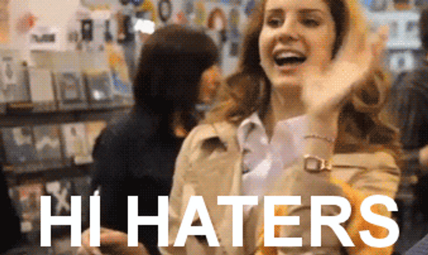 Lana Del Rey Hi Haters GIF