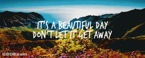 Landscape Beautiful Day Don't Let It Get Away GIF