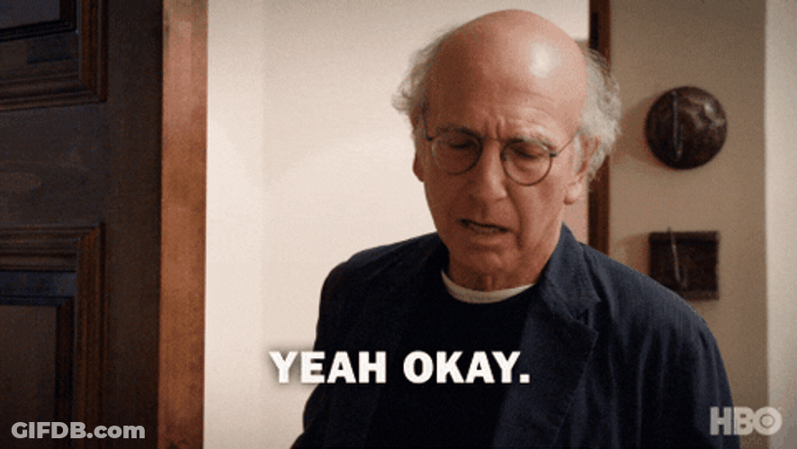 Larry David Annoyed Yeah Ok GIF