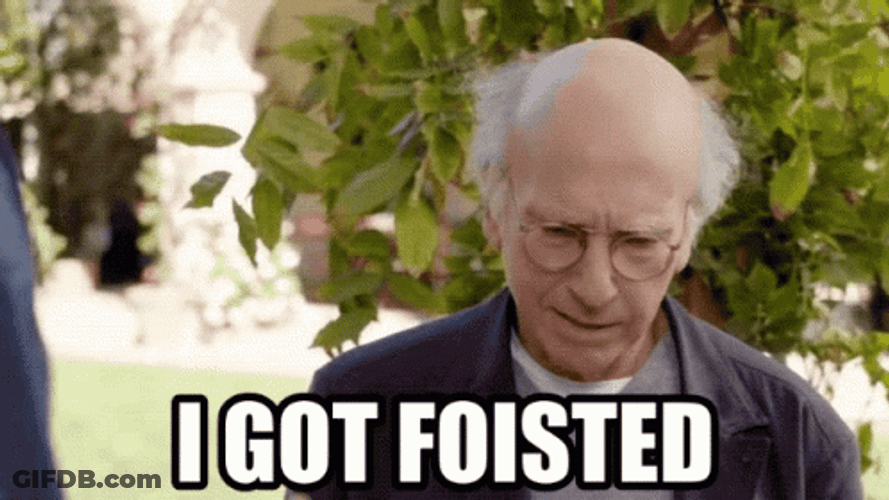 Larry David I Got Foisted GIF