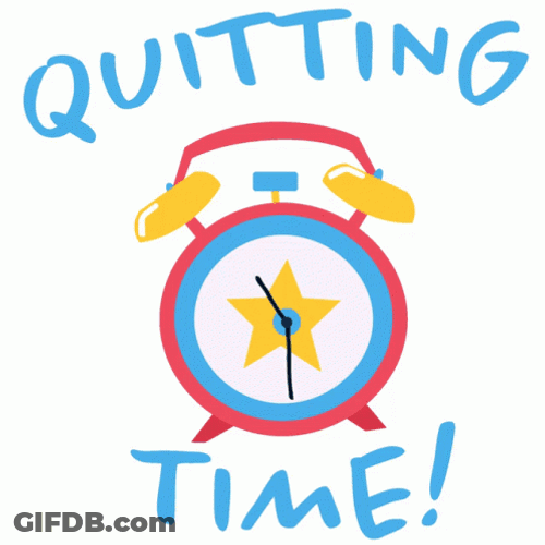 Last Day It's Quitting Time GIF