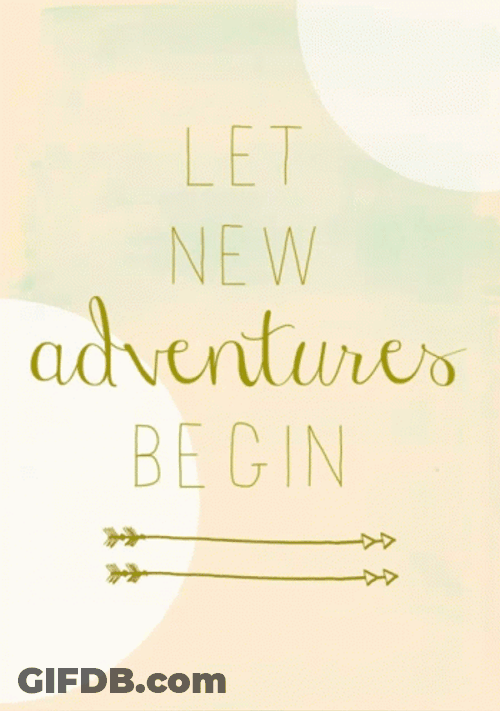 Last Day New Adventure Begins GIF