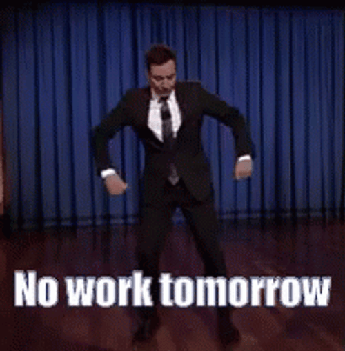 Last Day Of Work No Work Tomorrow GIF
