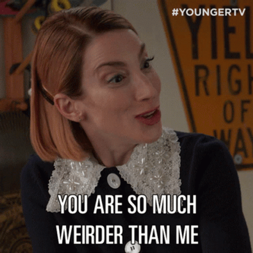 Lauren Heller You Are Such A Weirdo GIF