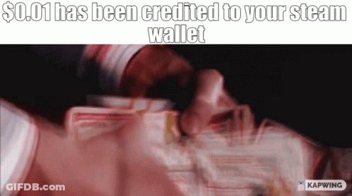 Laying Down Money Face $0.01 Credited Steam Wallet GIF