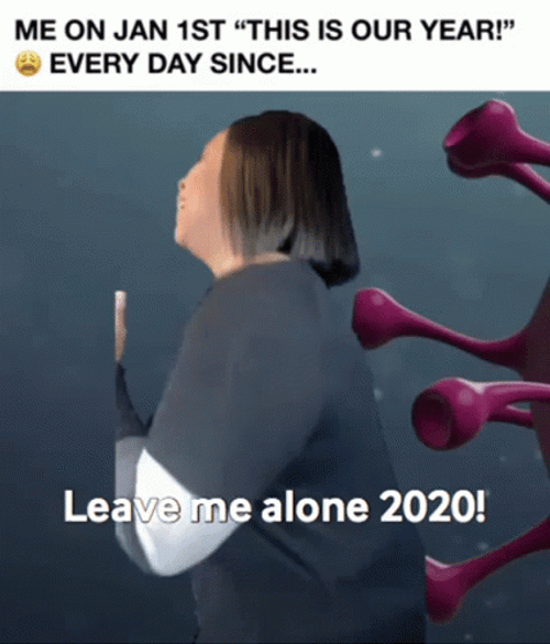 Leave Me Alone 2020 Covid Meme GIF