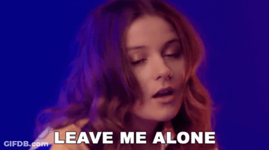 Leave Me Alone Anna Sofia GIF