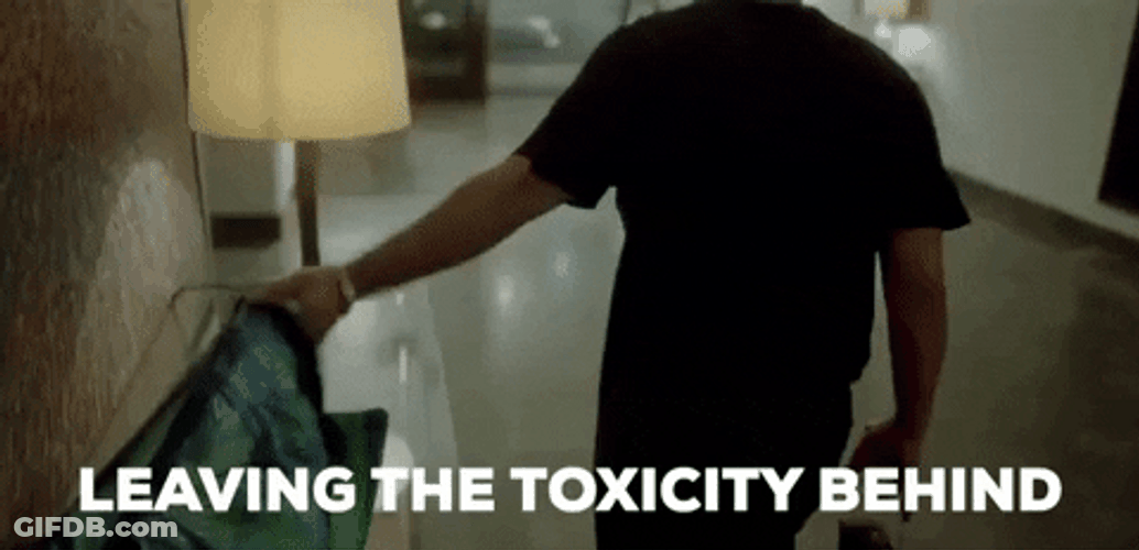 Leaving Toxic Behind GIF