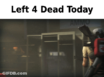 Left 4 Dead Today Poster Man Carrying Gun GIF