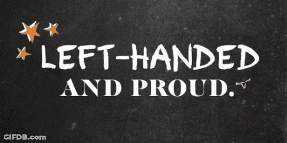 Left Handed And Proud Happy Left Handers Day GIF