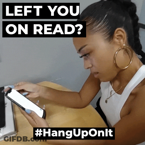 Left On Read Hang Up On It GIF