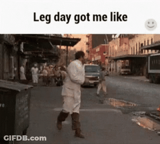 Leg Day Got Me Like GIF